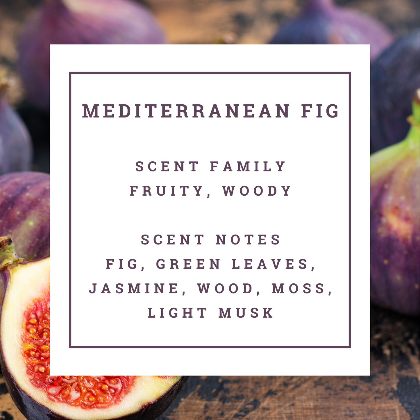 Mitala Candle Co. Mediterranean Fig scented candle text overlay with figs in background illustrating fragrance notes